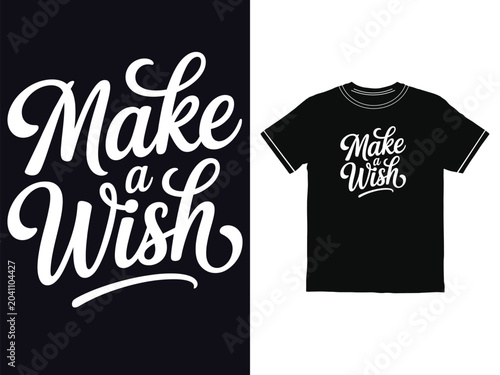 Beautiful artistic t shirt design with cursive script typography reading make a wish on black