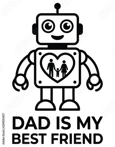 Cute robot illustration with heart family icon and dad is my best friend typography.
