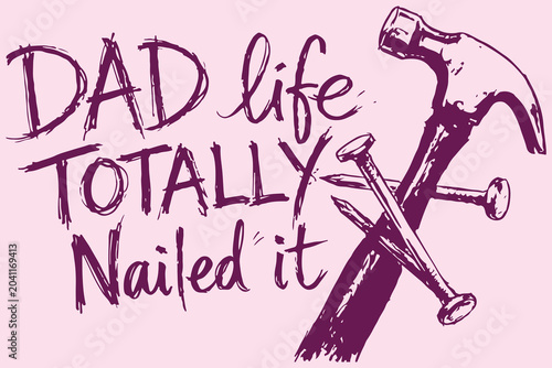 Cuadro en lienzo Dad Life Totally Nailed It Typography with Hammer Design Father Day Hand Drawn V