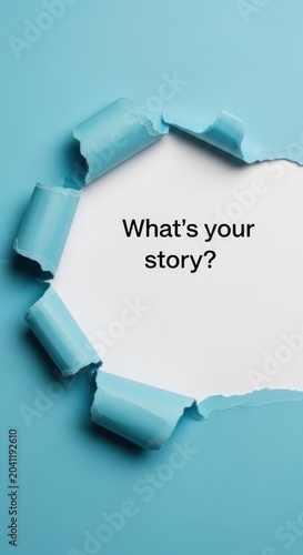Torn Paper Reveal with Inspiring Question Whats Your Story.
