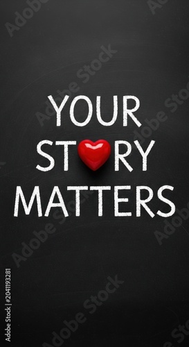 Your Story Matters Inspirational Message with Red Heart Symbol.