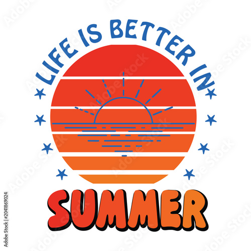 Life Is Better In Summer  Summer T-shirt Design