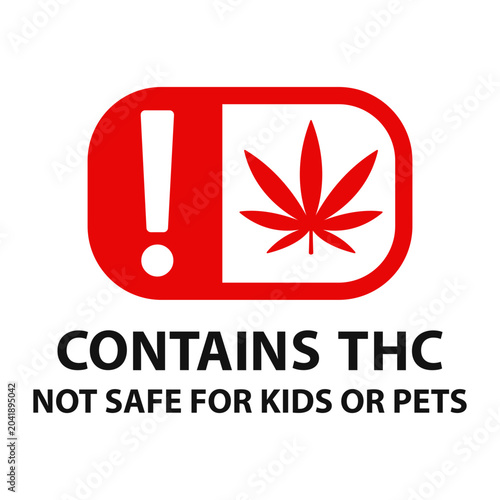 Contains THC Cannabis Warning Label Not Safe for Kids or Pets for Legal Marijuana Product Packaging Safety Compliance
