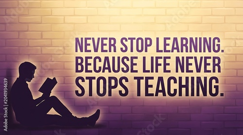 Never stop learning quote silhouette of person reading book against brick wall with learning