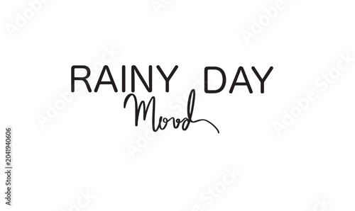 Foto Rainy day mood text font calligraphy hand written lettering script black color o