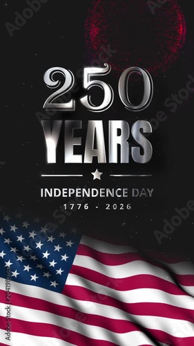 250th Anniversary of American Independence featuring Metallic Silver Text, Waving USA Flag, and Glowing Particles. 4th of July Vertical Video.