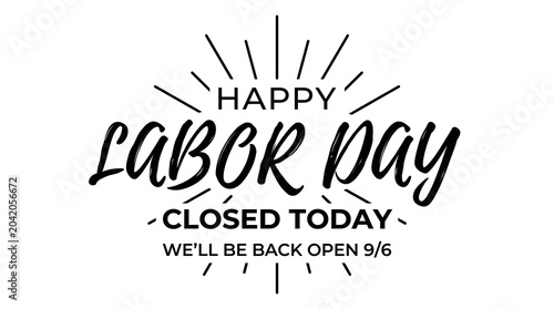 Happy labor day closed sign isolated on white background