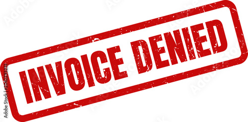 Tableau sur toile Red Invoice Denied Rubber Stamp on White Background Indicating Rejection, Denial