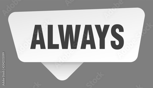 Obraz na płótnie always sign. always white sticker isolated on gray background