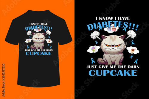 Quadro em tela I Know I Have Diabetes Just Give Me The Darn Cupcake T-Shirt