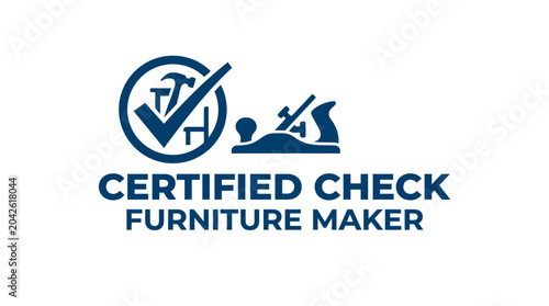Bild auf Leinwand Certified Furniture Maker Emblem with Woodworking Tools and Check Mark