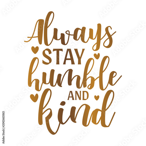 Cuadro en lienzo Always stay humble and kind