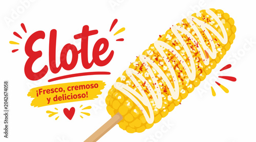 Vector illustration of elote, Mexican street corn, with toppings and text