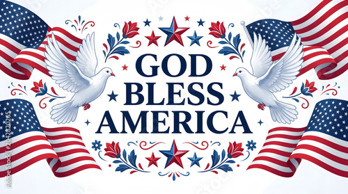God Bless America, patriotic doves and flags, stars and stripes, USA national holiday celebration