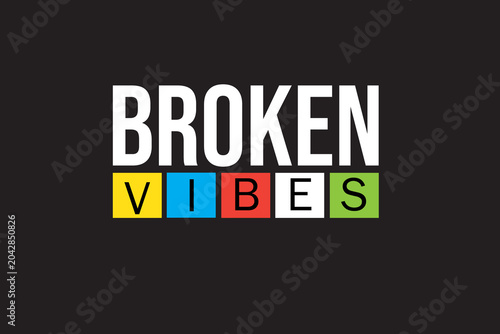 Tableau sur toile Broken Vibes Typpography T Shirt Design Unages,Broken Vibes Distressed Grunge Ty