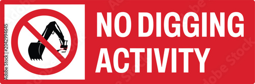 No Digging Activity Warning Sign with Excavator Prohibition Symbol