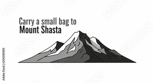 A stylized mountain graphic with text above "Carry a small bag to Mount Shasta.