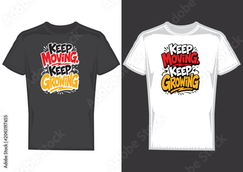 
Keep Moving Keep Growing Typography T-Shirt Design Vector, Motivational Graffiti Streetwear Quote Illustration for Print on Demand