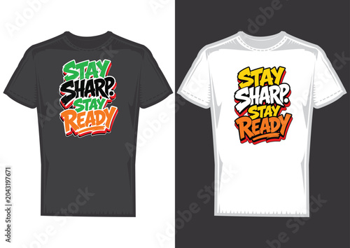 Stay Sharp Stay Ready Typography T-Shirt Design Vector, Bold Graffiti Streetwear Quote Illustration for Print on Demand