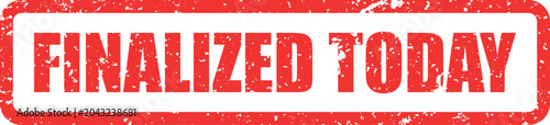 Photos Red grunge rubber stamp mark with the words finalized today for immediate comple