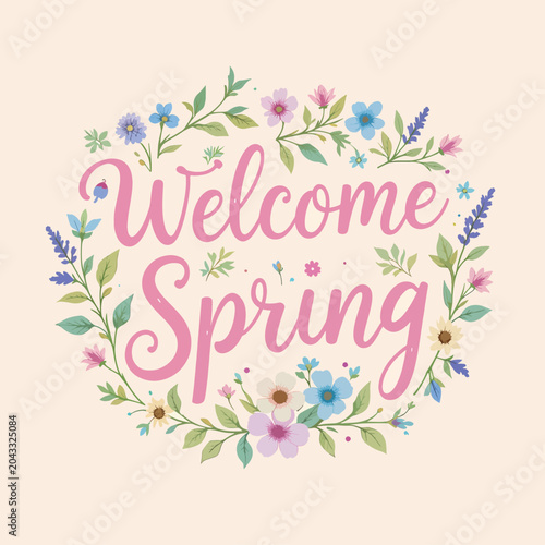 Welcome Spring floral wreath pastel design with decorative flowers and leaves cheerful seasonal greeting illustration perfect for spring celebration and nature themes