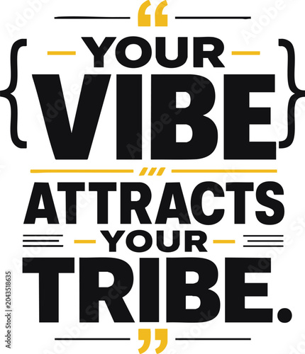 Your vibe attracts your tribe, typography design for tshirt, poster, mug, sticker, and other print items inspirational quote vector illustration