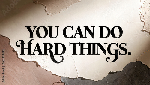 Inspirational message of resilience and determination shining through