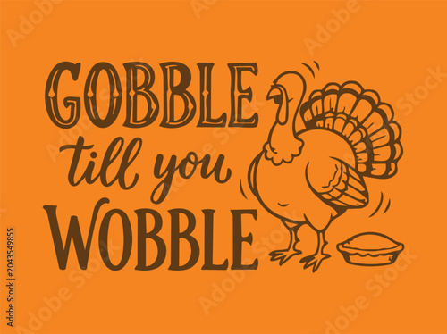 Quadro su tela Thanksgiving Turkey with Gobble till you Wobble Quote on Orange