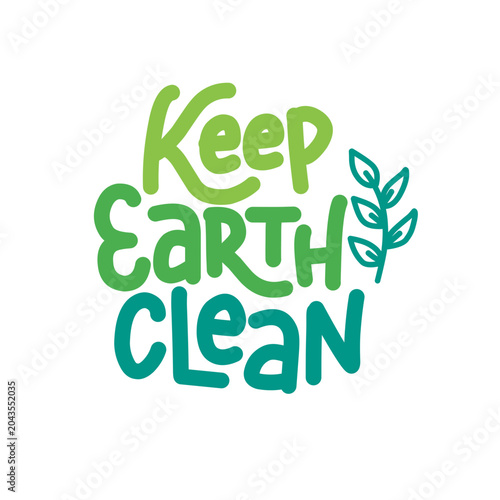 Keep Earth Clean Eco Friendly Hand Lettering Typography with Leaf Vector
