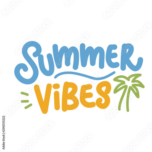 Summer Vibes Hand Drawn Lettering with Palm Tree Cute Colorful Typography Vector