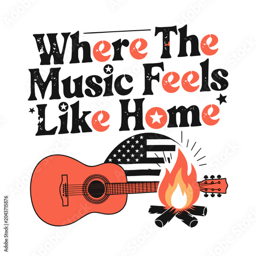 Where the music feels like home country song quote with campfire guitar american flag vector illustration.