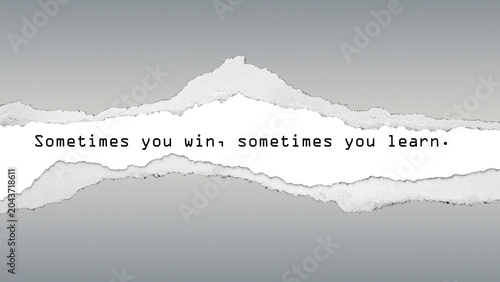 Inspirational quote “Sometimes you win, sometimes you learn” on grey gradient background with torn paper texture and clean modern typography. Perfect for growth mindset themes.
