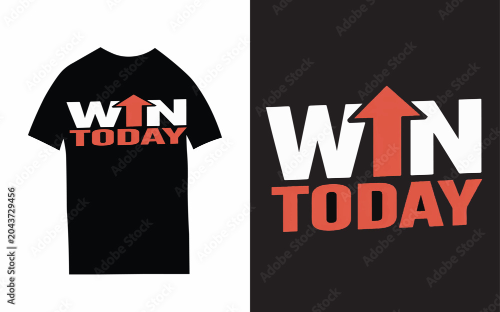 Fototapeta premium Win Today t shirt design 