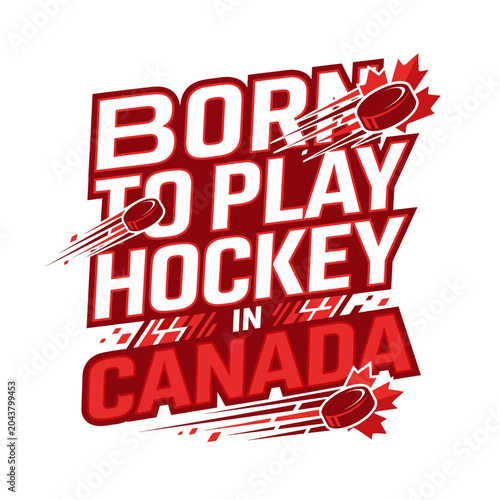 Canvas Print Born to Play Hockey in Canada Typography Design with Maple Leaf Puck, Canadian S