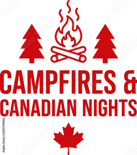 Campfires and Canadian Nights Typography Design, Canada Outdoor Adventure Patriotic Vector Illustration