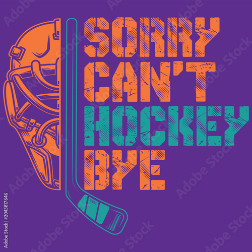 Canvas Print Sorry Can't Hockey Bye Typography T-Shirt Design