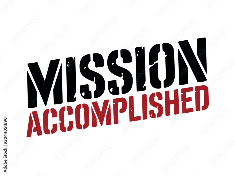 Fototapeta premium A bold and colorful graphic design with the words 'Mission Accomplished' in black and red text