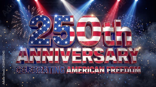 250th Anniversary celebrating American freedom, patriotic United States semiquincentennial banner, 3D flag texture typography with fireworks and spotlights