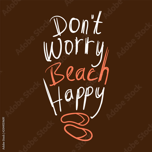 Do Not Worry Beach Happy Typography