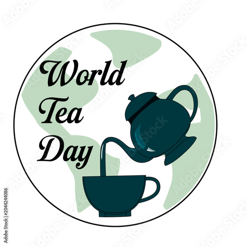 Creative vector graphic showing a teapot pouring tea into a cup over a globe background. Perfect for World Tea Day celebration t-shirts, environment stickers, and global posters.