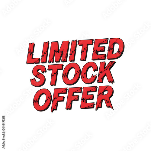 Eye-catching limited stock offer promotional sign in bold red letters