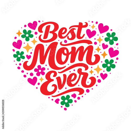 Cuadro en lienzo Colorful vector illustration featuring “Best Mom Ever” lettering with hearts and flowers around it, created for Happy Mother’s Day and joyful celebration design