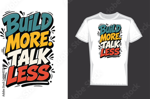 Build More Talk Less Motivational Entrepreneur Typography T-Shirt Design