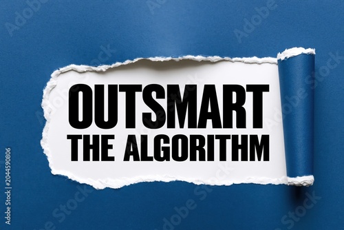 Outsmart the algorithm phrase hidden behind torn paper roll