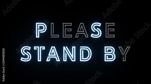 please stand by text neon animation