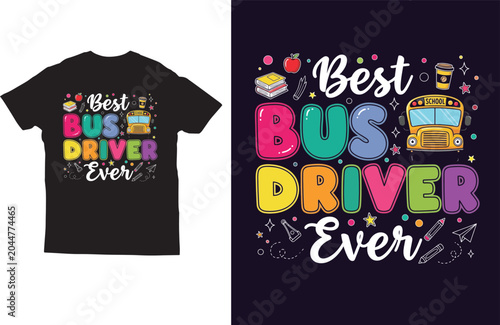 Best Bus Driver Ever Colorful Typography T Shirt Design for Driver Appreciation Gift