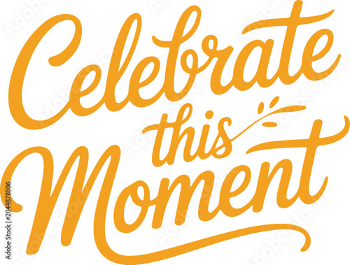 Celebrate this Moment Modern Script Lettering with Leaf Ornament.