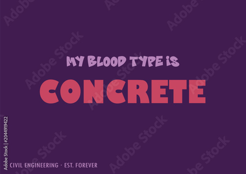 My blood type is concrete funny civil engineering quote for t-shirt print