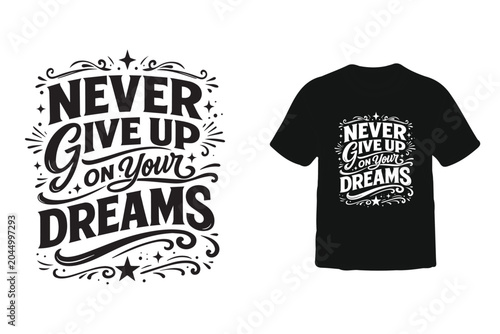 Never Give Up On Your Dreams T-Shirt Design