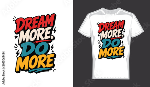Dream More Do More Motivational Typography T-Shirt Design Vector